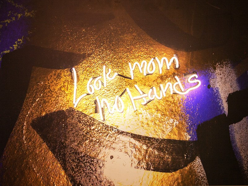 Neon Art - LOOK MOM NO HANDS